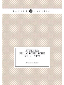 Studien Philosophische Schriften