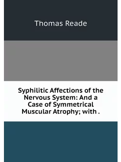 Syphilitic Affections of the Nervous