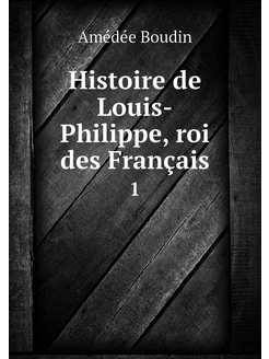 Histoire de Louis-Philippe, roi des F