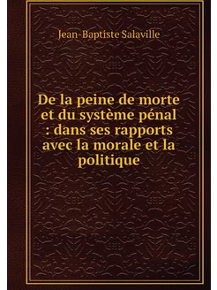 De la peine de morte et du système pé