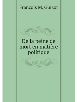 De la peine de mort en matière politique