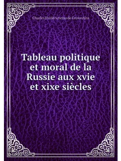 Tableau politique et moral de la Russ