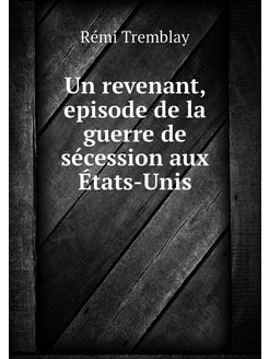 Un revenant, episode de la guerre de