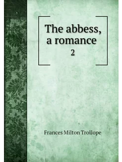 The abbess, a romance . 2