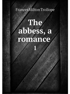 The abbess, a romance . 1