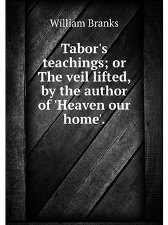 Tabor's teachings or The veil lifted