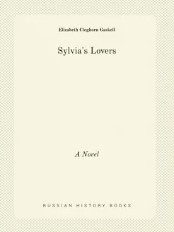 Sylvia's Lovers. A Novel