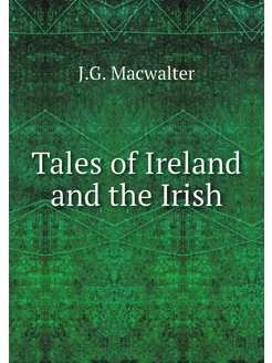 Tales of Ireland and the Irish