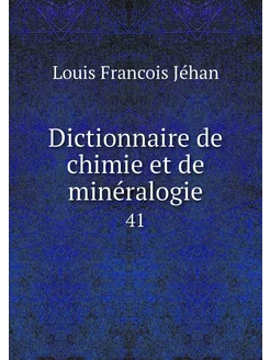 Dictionnaire de chimie et de minéralo