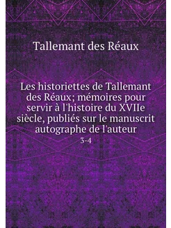 Les historiettes de Tallemant des Réa