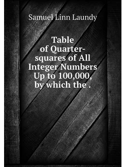 Table of Quarter-squares of All Integ