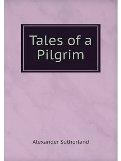 Tales of a Pilgrim