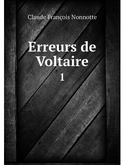 Erreurs de Voltaire. 1