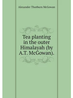 Tea planting in the outer Himalayah (