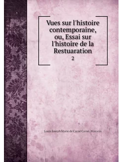 Vues sur l'histoire contemporaine, ou