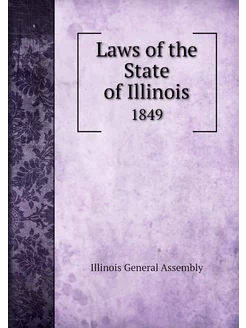 Laws of the State of Illinois. 1849