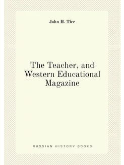 The Teacher, and Western Educational Magazine