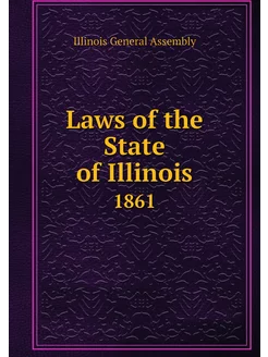 Laws of the State of Illinois. 1861