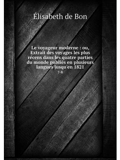 Le voyageur moderne ou, Extrait des