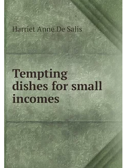 Tempting dishes for small incomes