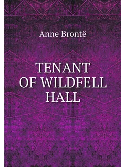 TENANT OF WILDFELL HALL