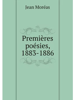 Premières poésies, 1883-1886