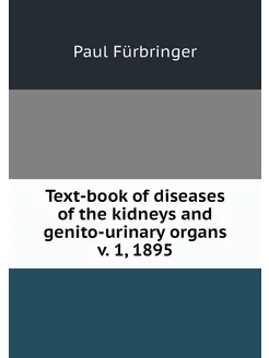 Text-book of diseases of the kidneys