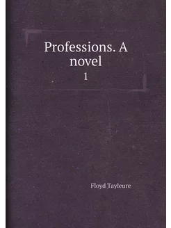 Professions. A novel. 1