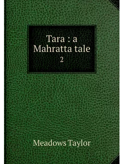 Tara a Mahratta tale. 2