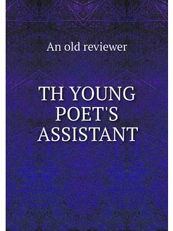 TH YOUNG POET'S ASSISTANT