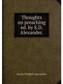 Thoughts on preaching ed. by S.D. Ale