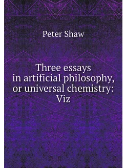 Three essays in artificial philosophy