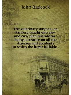 The veterinary surgeon, or, Farriery