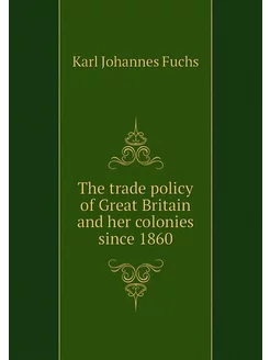 The trade policy of Great Britain and