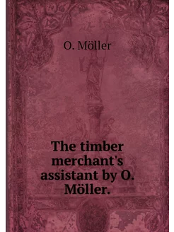 The timber merchant's assistant by O