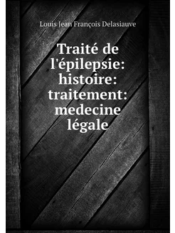 Traité de l'épilepsie histoire trai