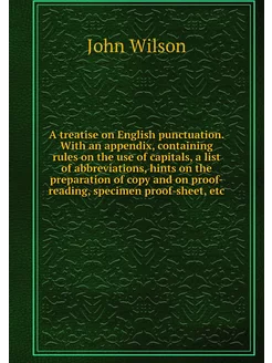 A treatise on English punctuation. Wi