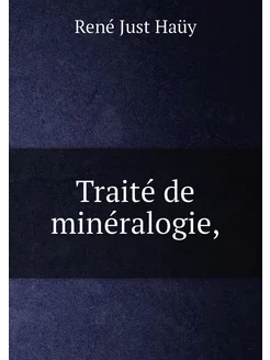 Traité de minéralogie