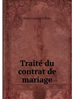 Traité du contrat de mariage