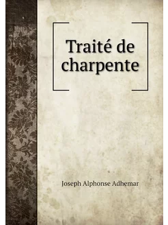 Traité de charpente