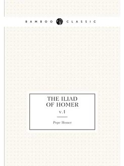 The Iliad of Homer. v.1