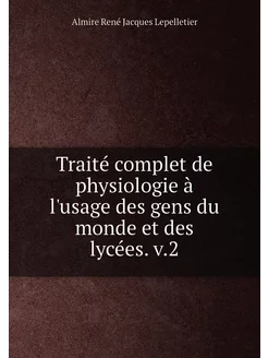 Traité complet de physiologie à l'usa