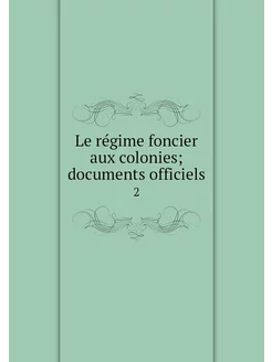 Le régime foncier aux colonies docum