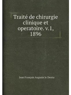 Traité de chirurgie clinique et opera