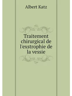 Traitement chirurgical de l'exstrophi