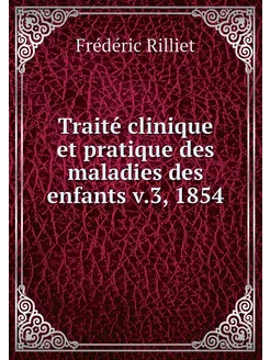 Traité clinique et pratique des malad