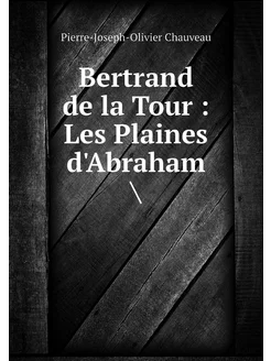 Bertrand de la Tour Les Plaines d'A