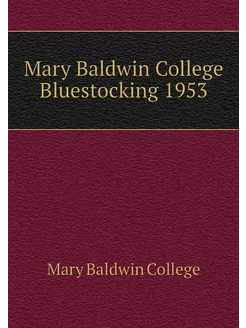 Mary Baldwin College Bluestocking 1953