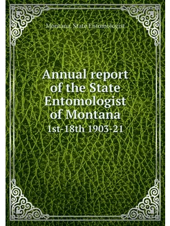 Annual report of the State Entomologi