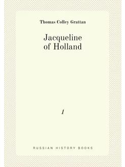 Jacqueline of Holland. 1